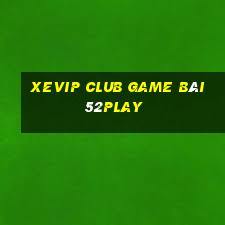 Xevip Club Game Bài 52Play