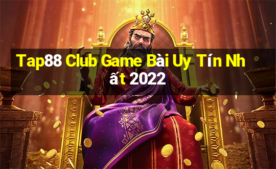 Tap88 Club Game Bài Uy Tín Nhất 2022