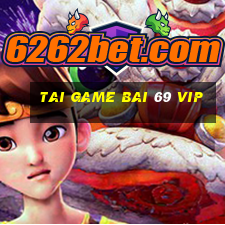 tai game bai 69 vip