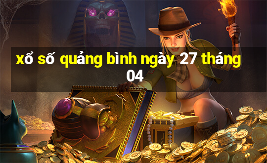 xổ số quảng bình ngày 27 tháng 04