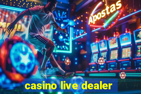 casino live dealer