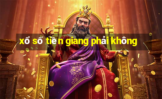 xổ số tiền giang phải không