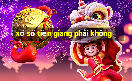 xổ số tiền giang phải không