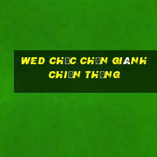 wed chắc chắn giành chiến thắng