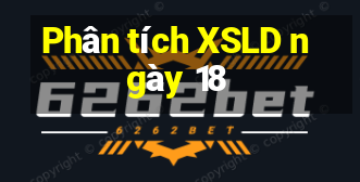 Phân tích XSLD ngày 18