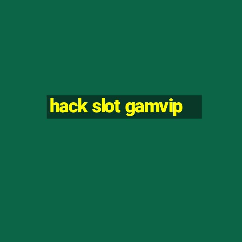 hack slot gamvip