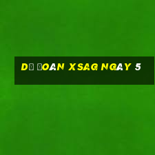 Dự đoán XSAG ngày 5