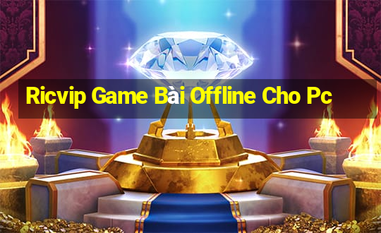 Ricvip Game Bài Offline Cho Pc