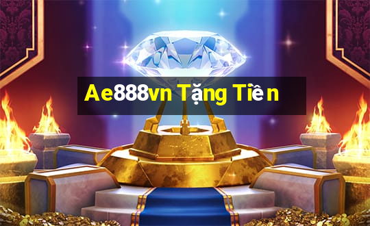 Ae888vn Tặng Tiền