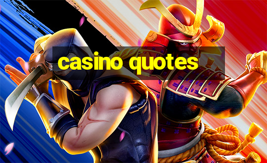 casino quotes