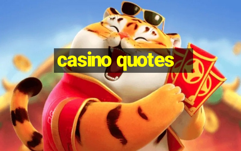 casino quotes