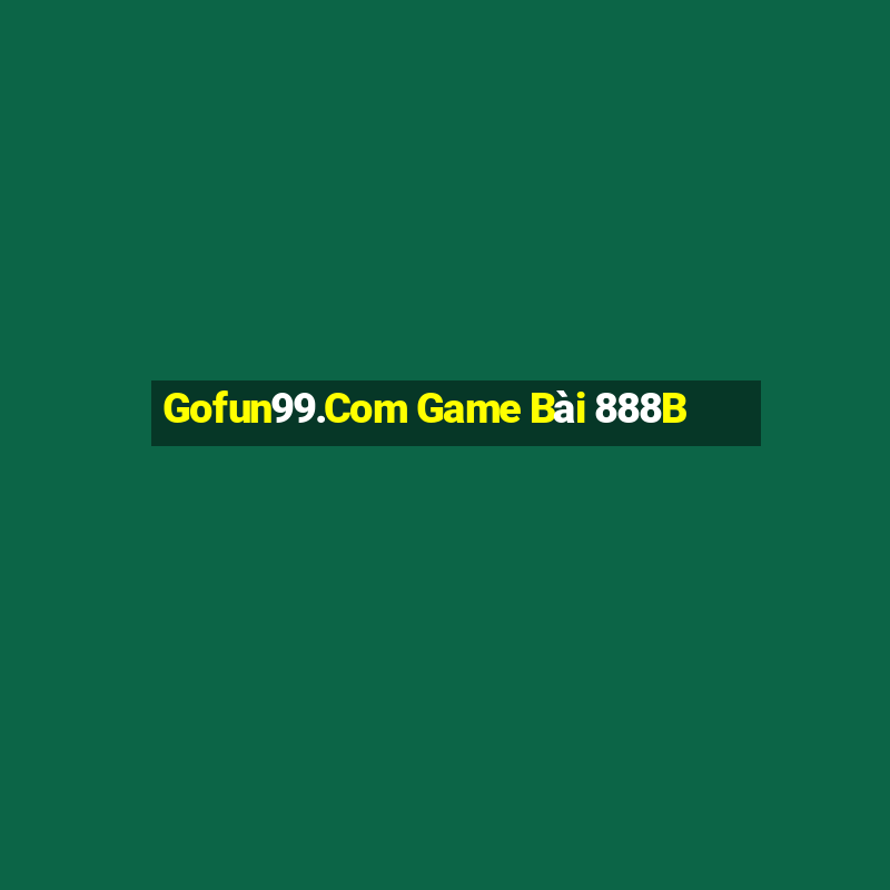 Gofun99.Com Game Bài 888B