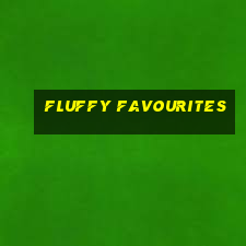 fluffy favourites