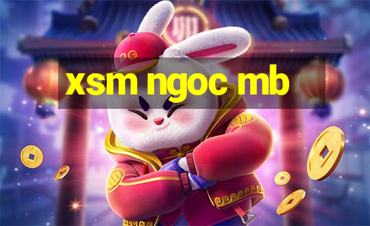 xsm ngoc mb