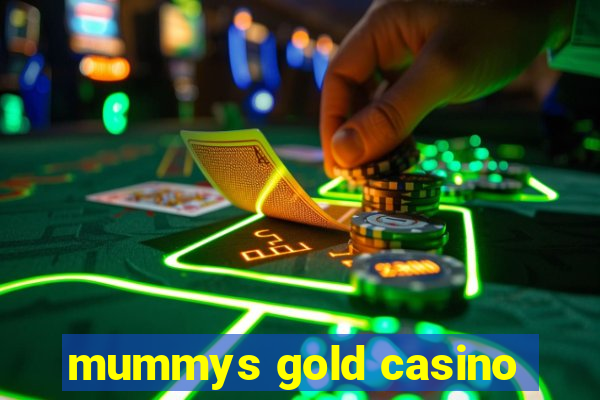 mummys gold casino