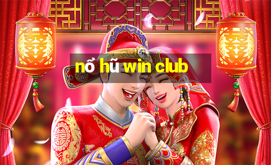 nổ hũ win club