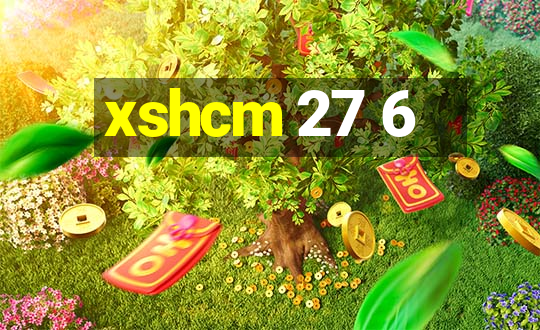 xshcm 27 6