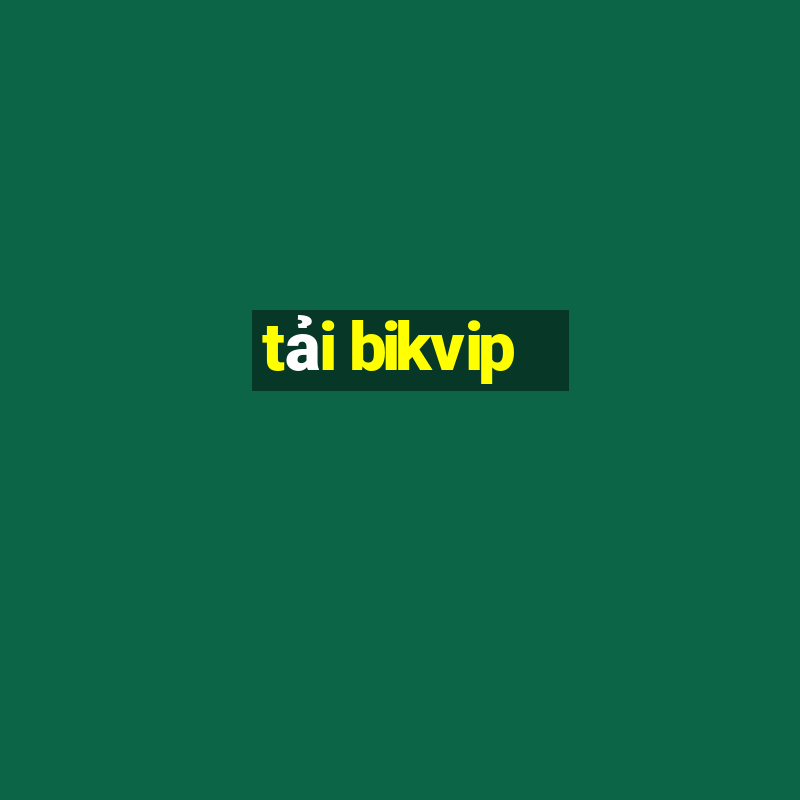 tải bikvip