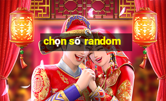 chọn số random