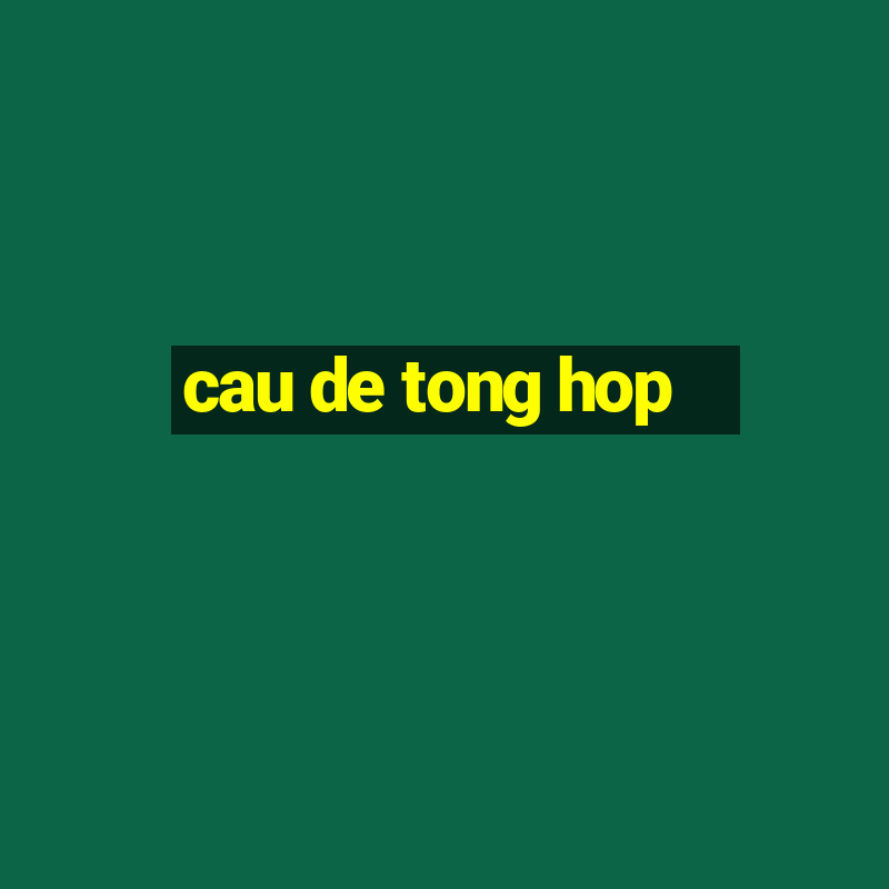 cau de tong hop