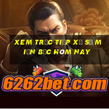 xem trực tiếp xổ số miền bắc hôm nay