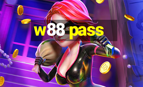 w88 pass