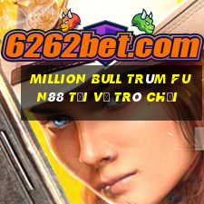 Million Bull Trùm Fun88 Tải về trò chơi