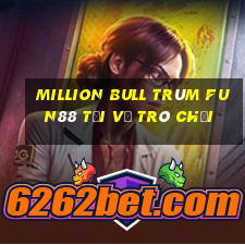 Million Bull Trùm Fun88 Tải về trò chơi