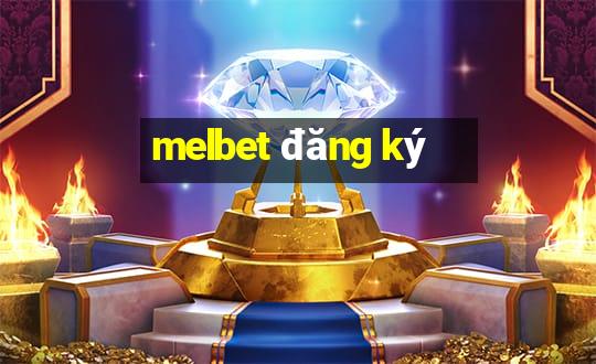 melbet đăng ký