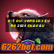 kết quả vòng loại euro 2024 châu âu