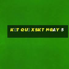 kết quả XSKT ngày 5