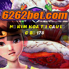 Nổ Kim Hoa tại câu lạc bộ 178