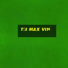 tải max vin