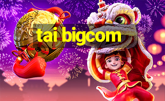 tai bigcom