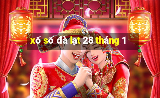 xổ số đà lạt 28 tháng 1