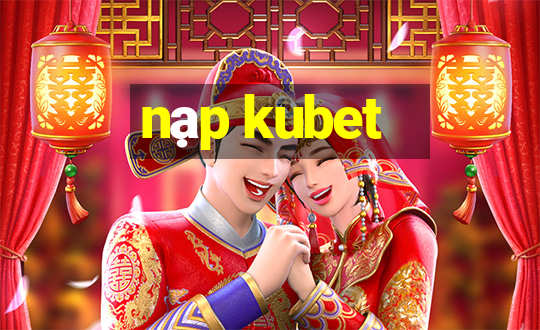 nạp kubet