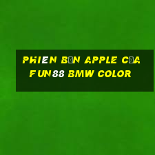 Phiên bản Apple của Fun88 BMW Color