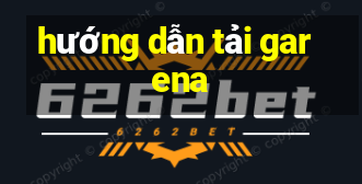 hướng dẫn tải garena