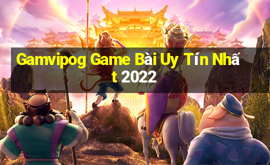 Gamvipog Game Bài Uy Tín Nhất 2022