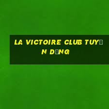 la victoire club tuyển dụng