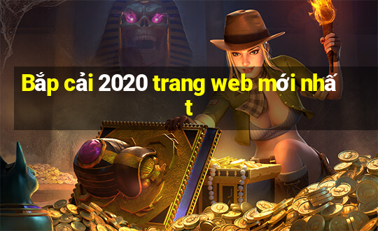 Bắp cải 2020 trang web mới nhất