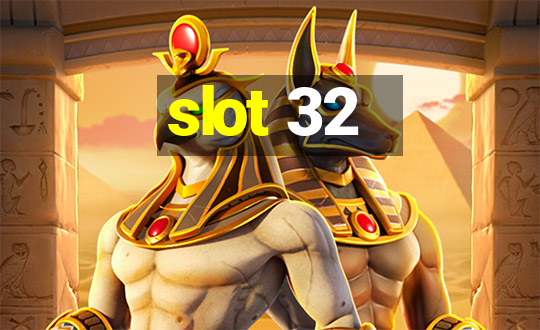 slot 32