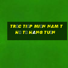 trực tiếp miền nam thứ tư hàng tuần