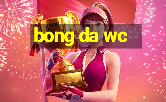 bong da wc