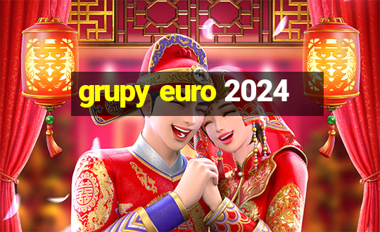 grupy euro 2024