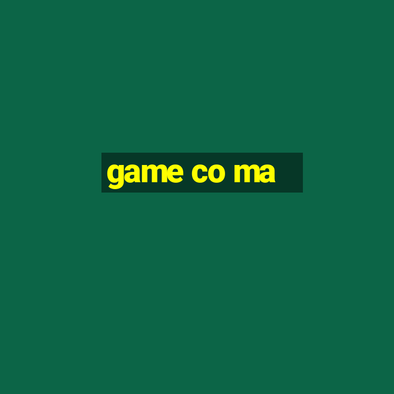 game co ma