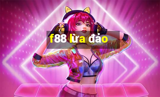 f88 lừa đảo