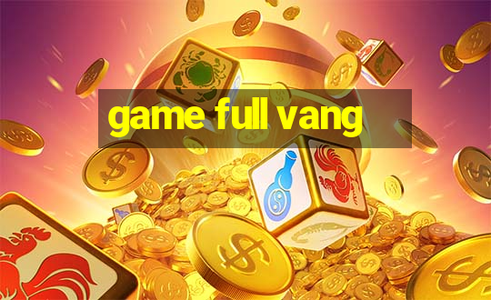 game full vang