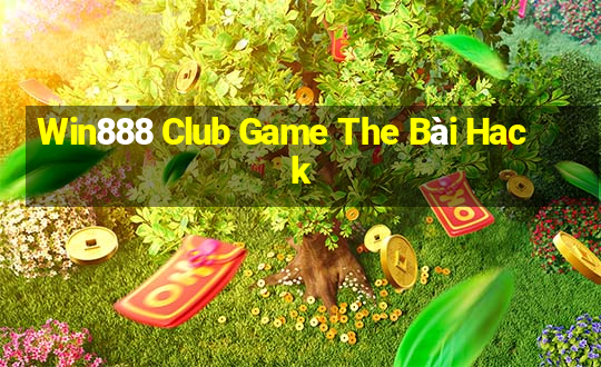 Win888 Club Game The Bài Hack