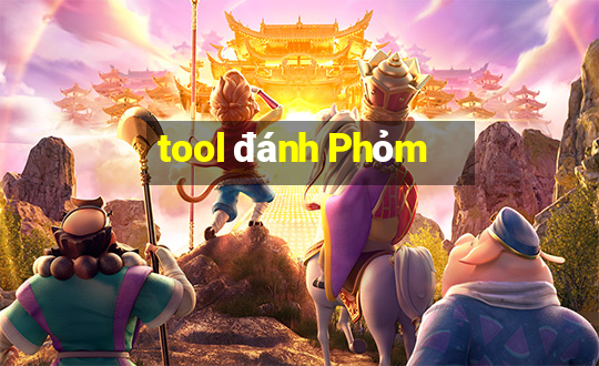 tool đánh Phỏm